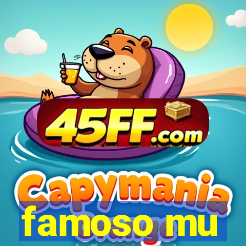 famoso mu